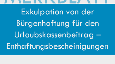 LBB-Merkblatt: Exkulpation von der Bürgenhaftung für den Urlaubskassenbeitrag