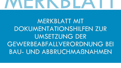 Merkblatt mit Dokumentationshilfen zur Umsetzung der Gewerbeabfallverordnung bei Bau- und Abbruchmaßnahmen