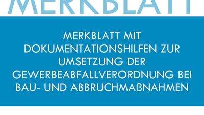 Merkblatt mit Dokumentationshilfen zur Umsetzung der Gewerbeabfallverordnung bei Bau- und Abbruchmaßnahmen