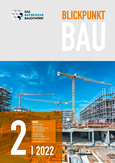 Blickpunkt Bau 2-2022 Blickpunkt Bau 2-2022