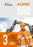 Blickpunkt Bau 3/2021 Blickpunkt Bau 3/2021