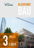 Blickpunkt Bau 3/2019 Blickpunkt Bau 3-2019
