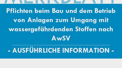 Pflichten beim Bau und dem Betrieb von Anlagen zum Umgang mit wassergefährdenden Stoffen nach AwSV